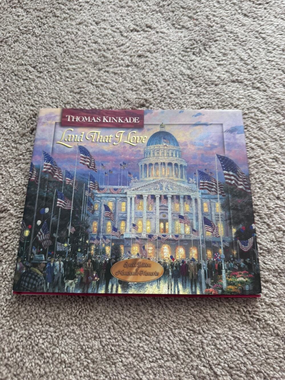 Land that I Love: Special Edition of Hometown Memories Thomas Kinkade Book